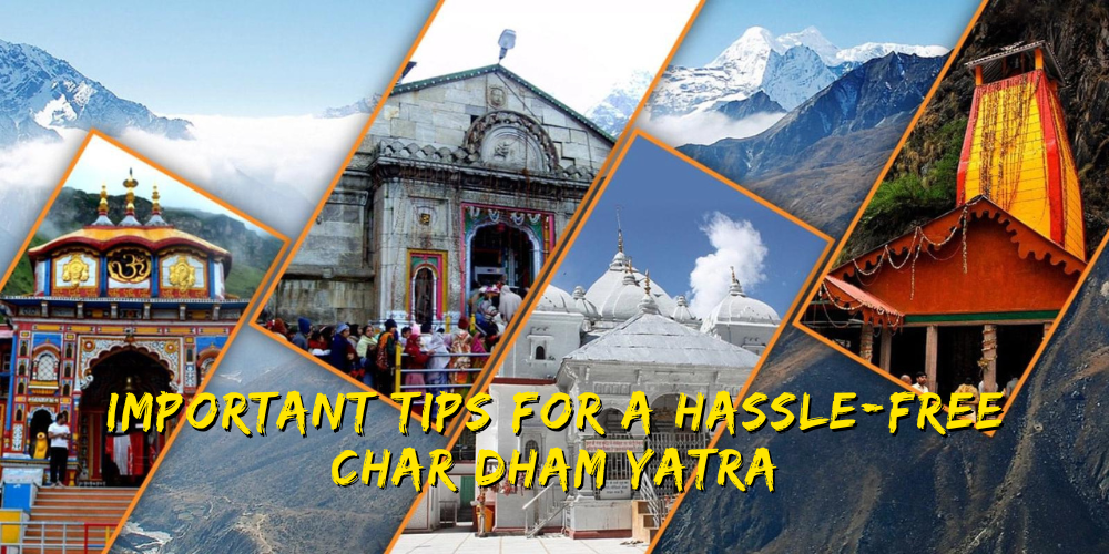 Important Tips for a Hassle-Free Char Dham Yatra